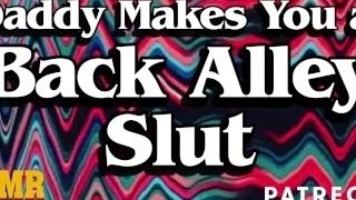 Daddy Makes You A Back Alley Cum Slut - ASMR Daddy Audio